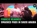Francis Ngannou smashes the pads in Saudi Arabia | Open Workout