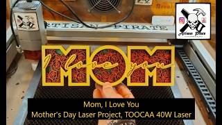 Mom, I Love You, Laser Cut, Mother's Day Project, TOOCAA 40W Laser