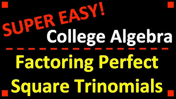 Factoring Perfect Square Trinomials ❖ College Algebra ❖ Algebra 2