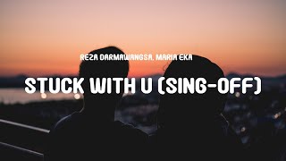 Ariana Grande, Justin Bieber - Stuck With U (SING-OFF by Reza Darmawangsa, Maria Eka) (Lyrics)