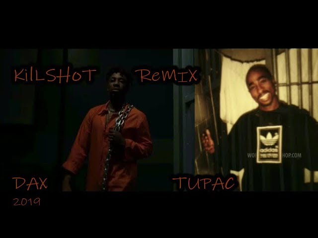 2Pac Ft Dax Killshot 2 2019 Remix