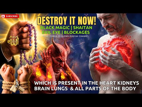 DESTROY BLACK MAGIC NOW! Powerful Ruqyah for Evil Eye, Sihr, Hasad & Spiritual Blockages