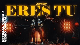 Jayby - Eres Tu (Official Video)