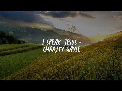 I Speak Jesus - Charity Gayle (Lyrics) - YouTube
