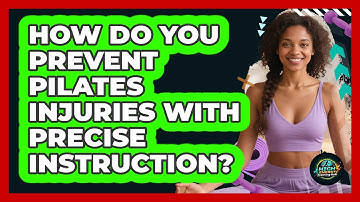 How Do You Prevent Pilates Injuries With Precise Instruction? - High Energy Training Hub