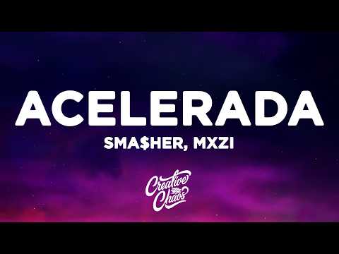 sma$her & MXZI - ACELERADA (Lyrics)