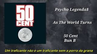 50 Cent ft Bun B - As The World Turns (Legendado)