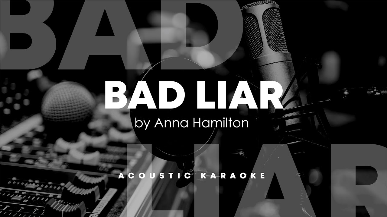 Anna Hamilton - Bad Liar (Acoustic Guitar Karaoke)