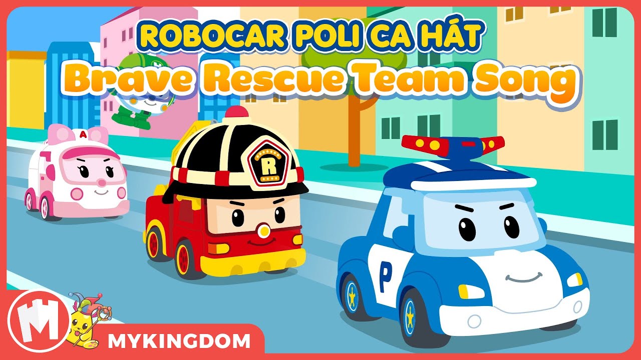 ROBOCAR POLI CA HÁT | Bài hát Brave Rescue Team - YouTube