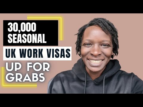 30,000 Seasonal UK Work Visas to be Issued 2022 | UK Seasonal Work Visas Extension | UK Immigration