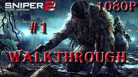 Sniper Ghost Warrior 2 | Walkthrough | ACT 1 - Mission 1 "Communication Breakdown" HD
