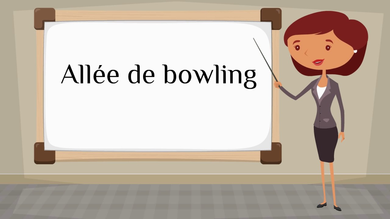 How Do You Say bowling Alley In French YouTube