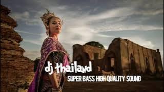Dj Thailand High Quality Sound super bass viral paling di cari from dj kapten cantik