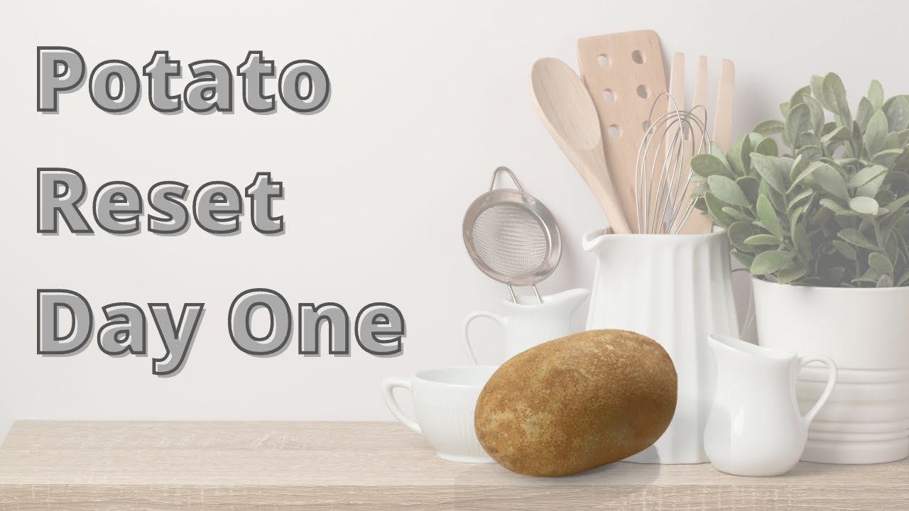 Potato Reset Day One | What I Eat on the Potato Reset - YouTube