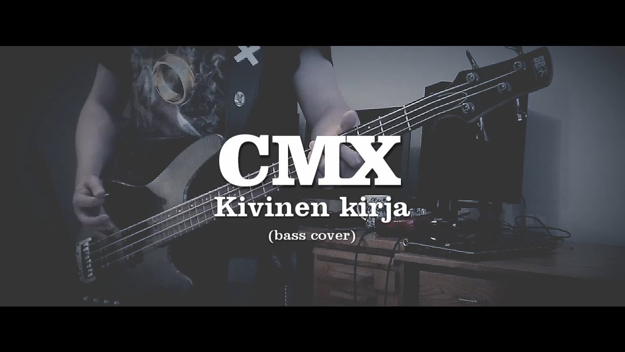 CMX - Kivinen kirja (Bass Cover)
