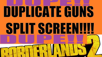 HOW TO DUPLICATE GUNS SPLIT SCREEN!!!! DUPE 101 BORDERLANS 2