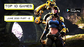 TOP 10 Best Android games of June 2021 Online / Offline