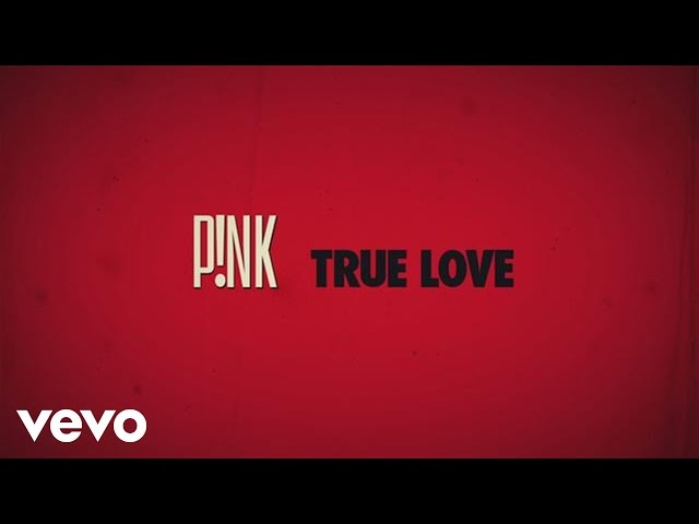 P!NK - True Love (Official Lyric Video) ft. Lily Allen class=