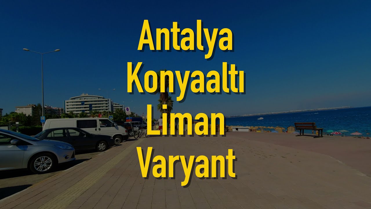 Antalya Konyaaltı - Liman Varyant 4K 60FPS