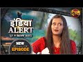 India Alert | New Episode 513 | Sitara Resort  - सितारा रिजॉर्ट | Watch On #DangalTVChannel