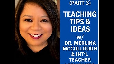 Zoom #17C (Part 3) | Teaching Tips & Ideas w/ Dr. Merlina McCullough & Int’l Teacher Applicants