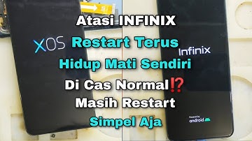 ATASI INFINIX YANG SERING RESTART HIDUP MATI SENDIRI || DI CAS BISA MASUK MENU?