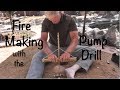 Fire Making with Pump Drill