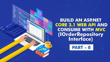 [Part 8] - Build an ASP.NET Core 3.1 Web API and Consume with MVC (IOrderRepository Interface)