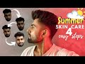 Summer skin care routine  identify your skin type  mridul madhok