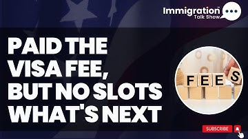 Ik heb de visumkosten betaald, maar er zijn geen plekken beschikbaar - wat nu? #visafees