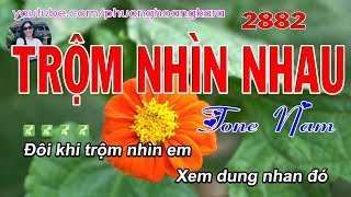 Tác Phẩm: Trộm Nhìn Nhau 2882 Tone Nam - Karaoke Bolero - Phượng Ho...