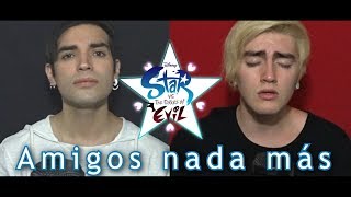 Star Vs Las Fuerzas Del Mal  Amigos y no mas [ Español ] ( Bastián & Felipe )