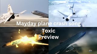 Mayday plane crash song Toxic preview