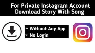 For Private Instagram Account Download Stories With Songs | Without Any Login Or App