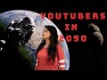 Youtubers in 2090  suravi 