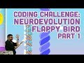 Coding Challenge #100.1: Neuroevolution Flappy Bird - Part 1