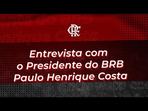 Entrevista com o Presidente do BRB, Paulo Henrique Costa