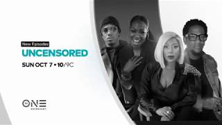 Uncensored Returns October 7th | TV One