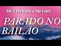 MC L Da Vinte E Mc Gury Parado No Bailão Lyrics