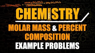 Molar Mass \& Percent Composition Example Problems