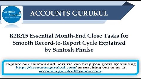 R2R:15 Essential Month-End Close Tasks for Smooth Record-to-Report Cycle|Explained by Santosh Phulse