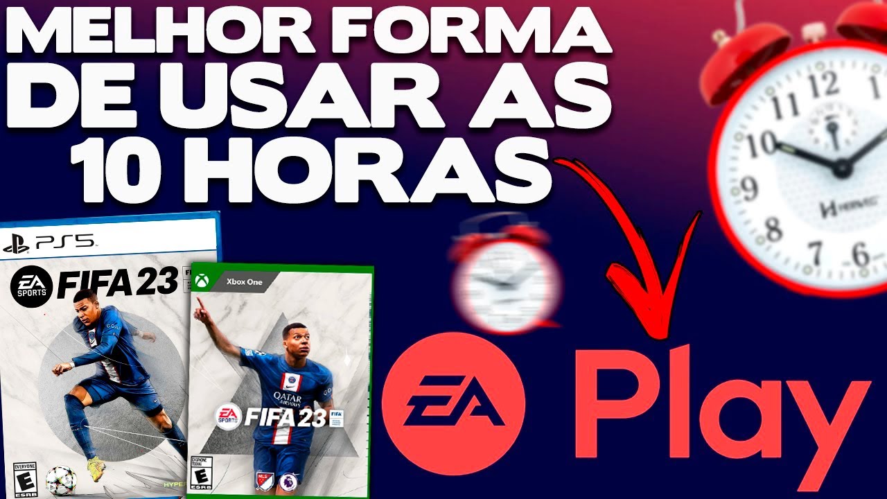 EA PLAY ANTECIPADO? COMO APROVEITAR MELHOR SUAS HORAS DE EA PLAY NO FIFA 23  ULTIMATE TEAM 