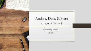 Andare, Dare & Stare Present Tense