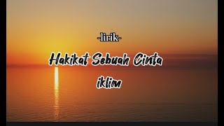 IKLIM-HAKIKAT SEBUAH CINTA || lirik (lirik lagu Malaysia)