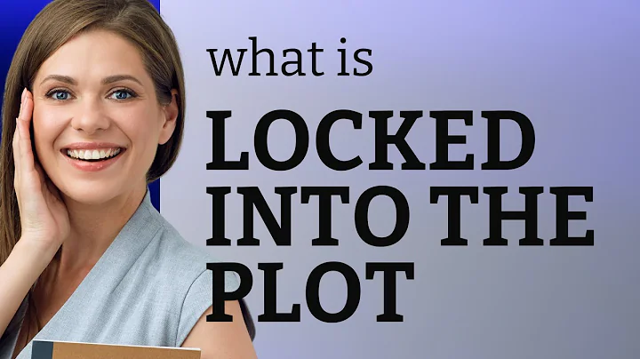 Unlocking the Meaning: "Locked into the Plot" - DayDayNews