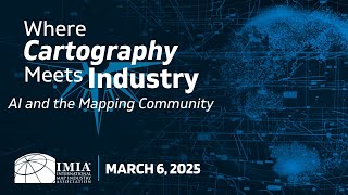 IMIA 2025 Where Cartography Meets Industry: AI and the Mapping Community