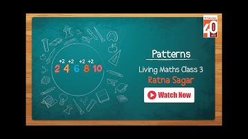 Patterns Chapter 5 Living Maths Class 3 -  Ratna Sagar | Grade 3 Maths Videos