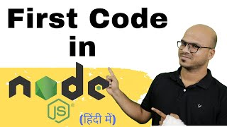 First Code in Node JS in Hindi