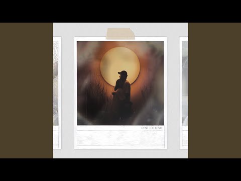 gone too long - lullaboy