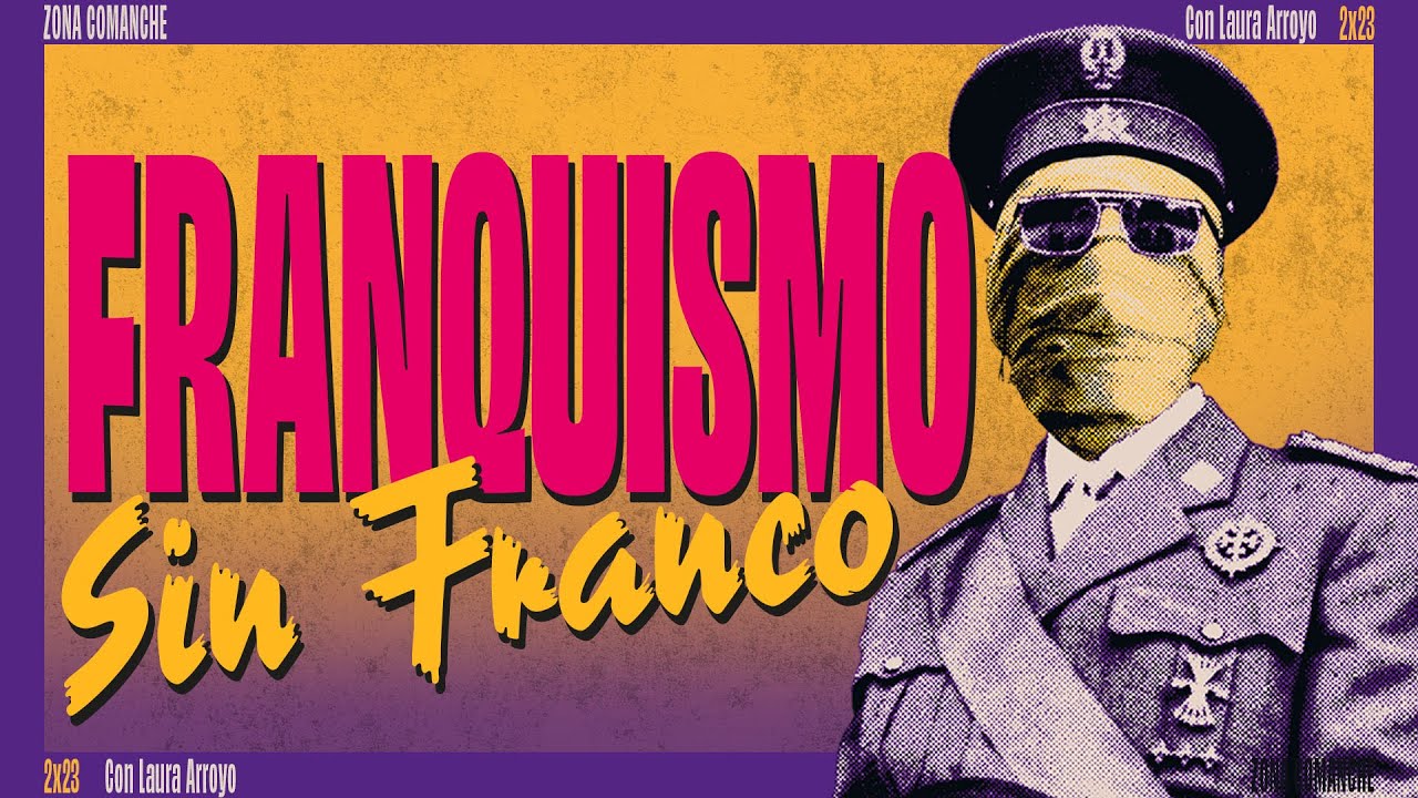 Franquismo sin Franco | ZONA COMANCHE